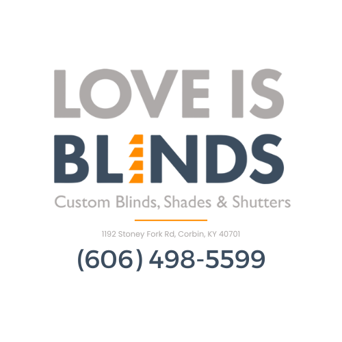 Love is Blinds 1192 Stoney Fork Rd, Corbin, KY 40701 (606) 498-5599 Custom Window Treatments