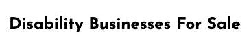 Disability Businesses For Sale