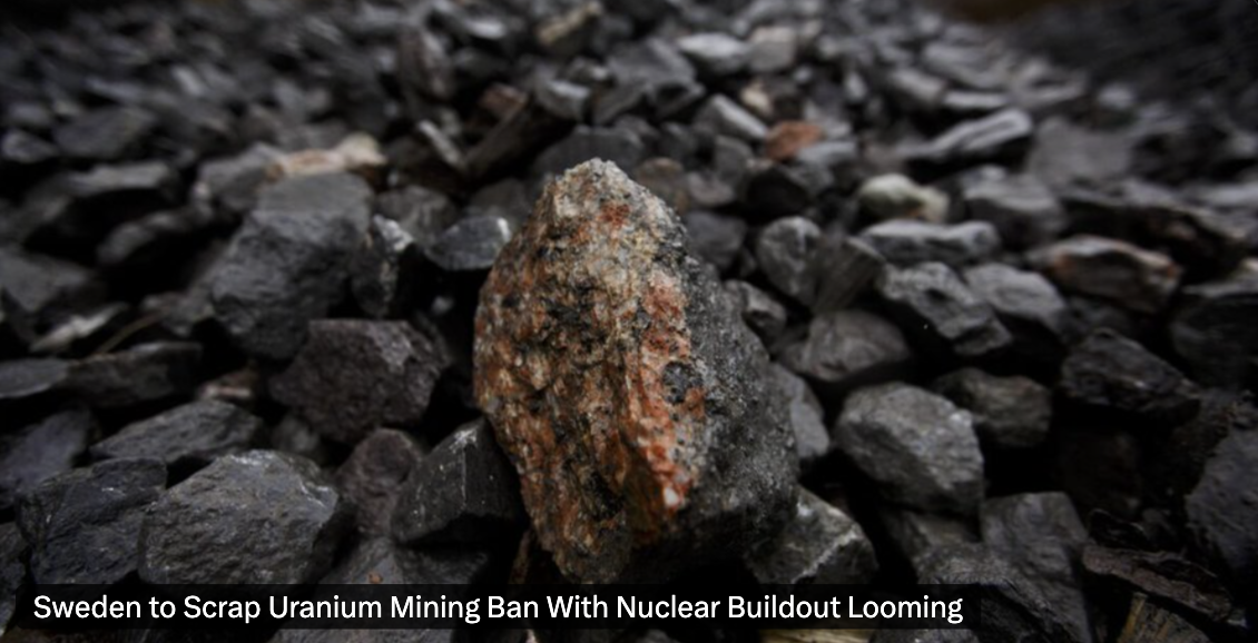 Sweden to scrap uranium mining ban with nuclear buildout looming