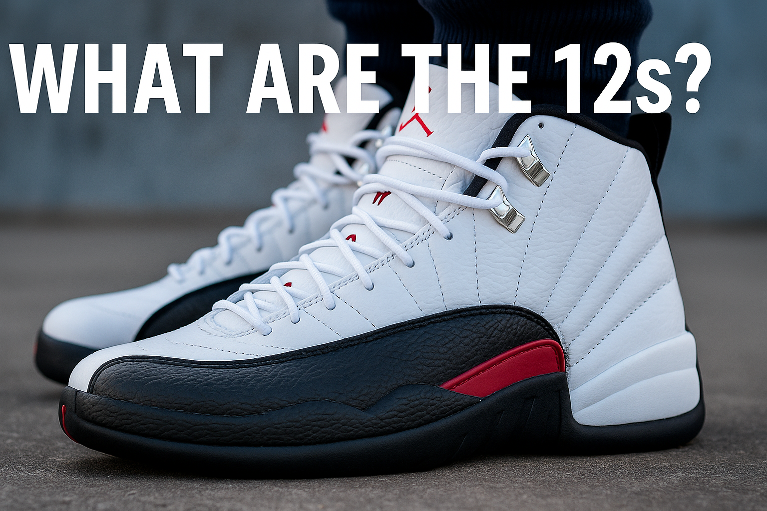 what are the 12s