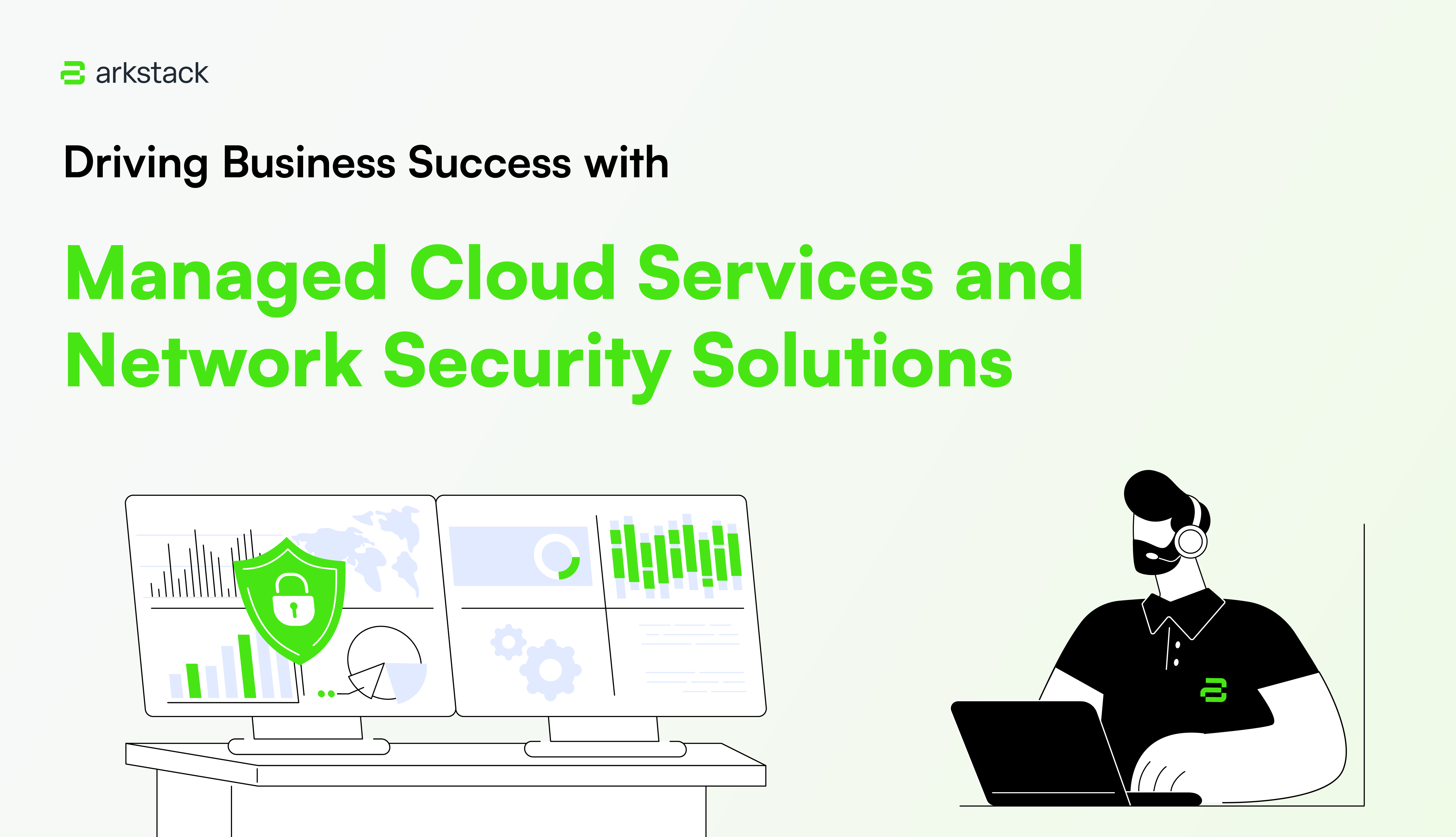 ArkStack [Article 4]-Driving Business Success with Managed Cloud Services and Network Security Solutions.png