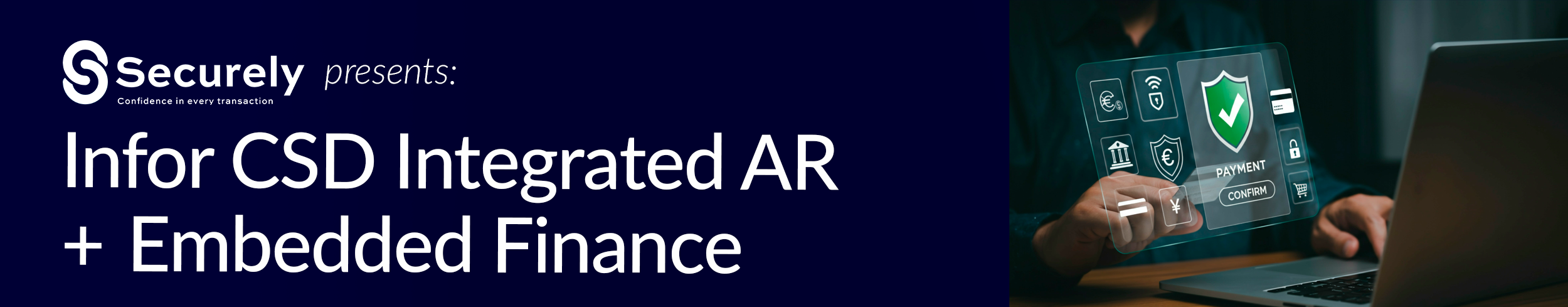 Securely Presents: Infor CSD Integrated AR + Embedded Finance