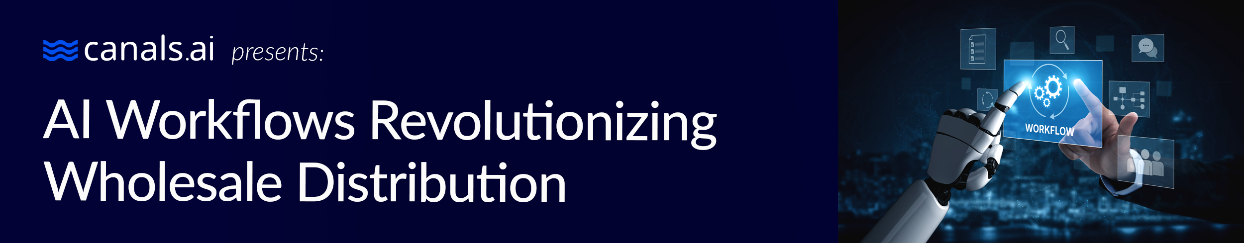 Canals Presents: AI Workflows Revolutionizing Wholesale Distribution