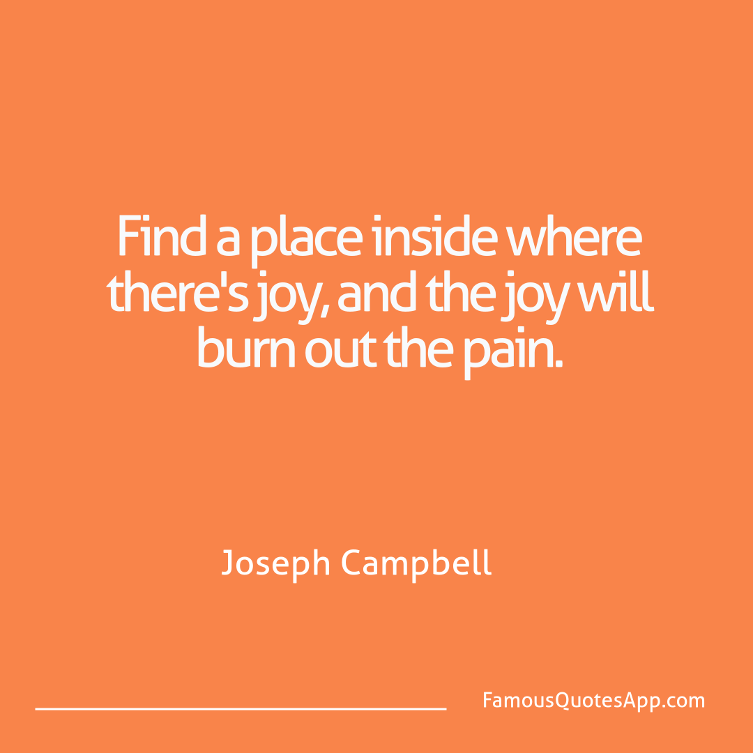People Joseph Campbell Find a place inside