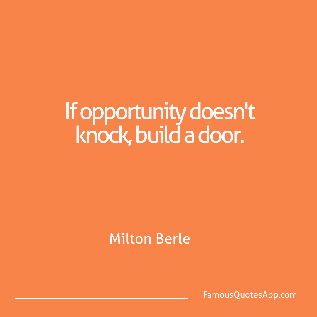 Humor Milton Berle If opportunity doesn