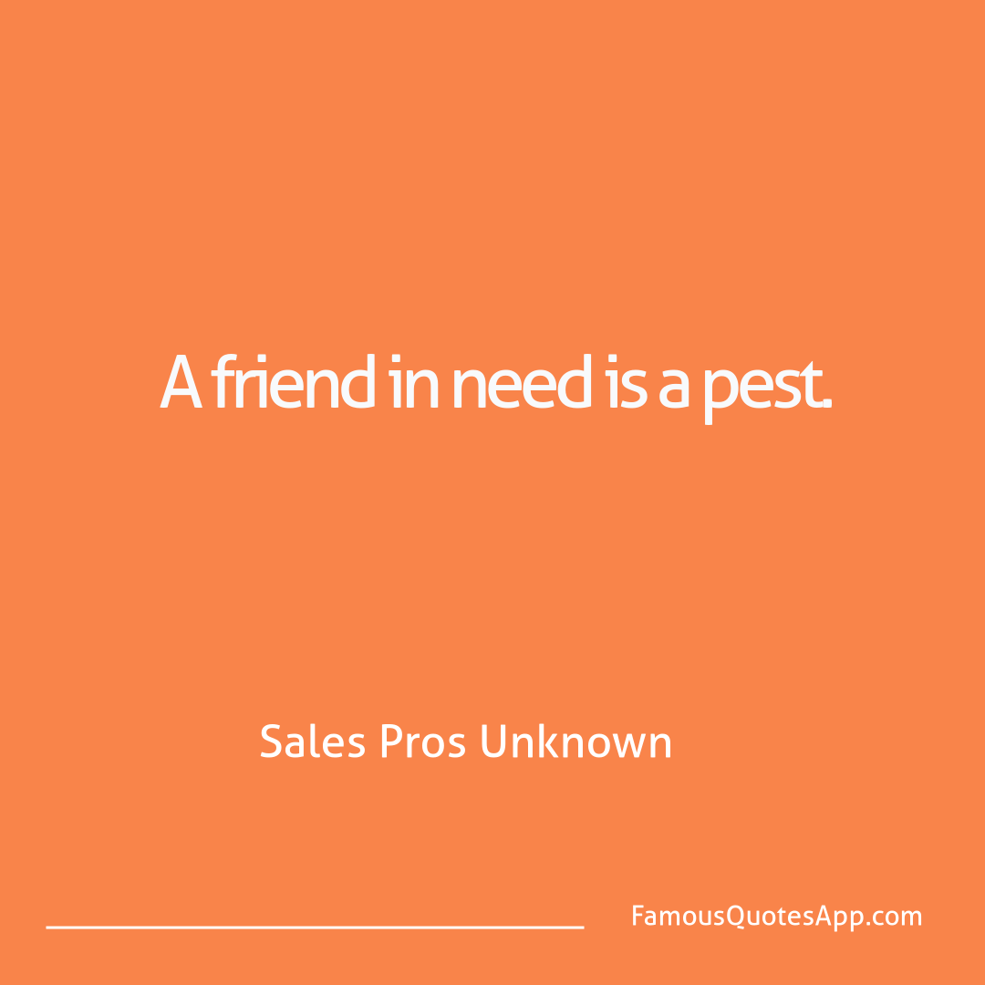 Sales Pros Sales Pros Unknown A friend in need is