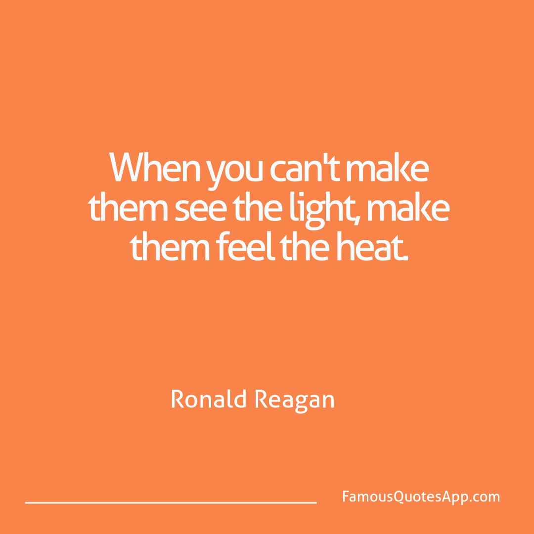 People Ronald Reagan When you can't make