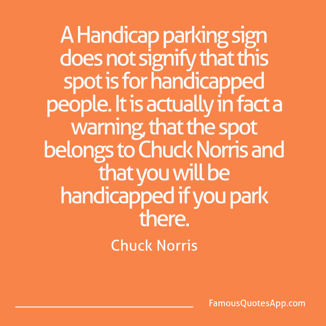 Chuck Norris Chuck Norris A Handicap parking s