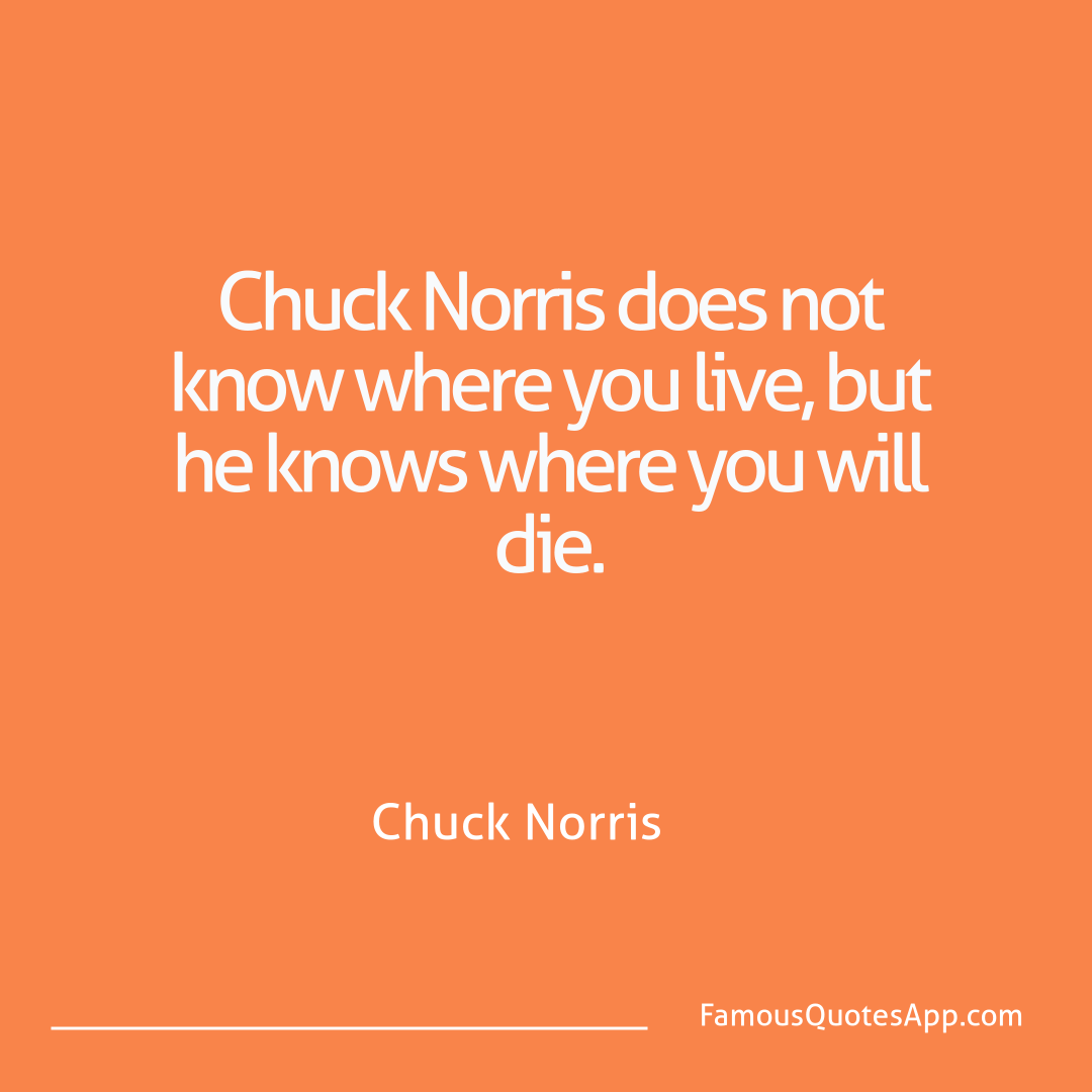 Chuck Norris Chuck Norris Chuck Norris does no