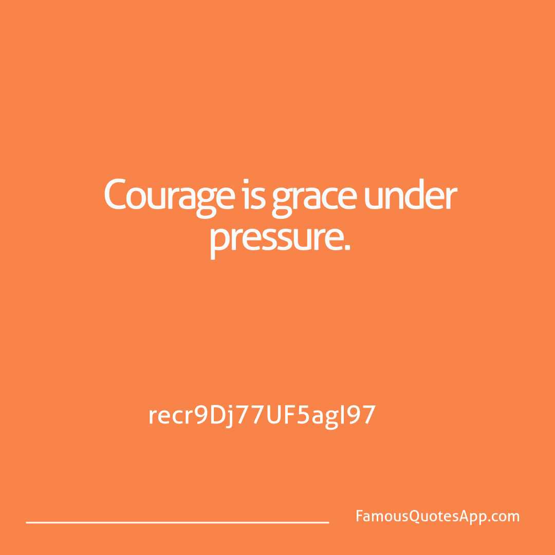 People Ernest Hemingway Courage is grace und