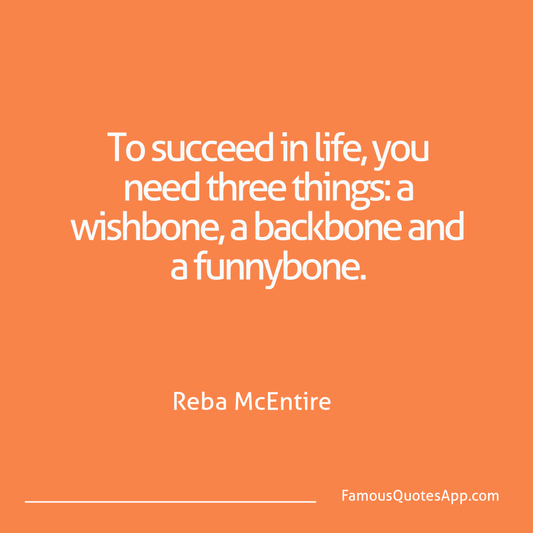 Success Reba McEntire To succeed in life,