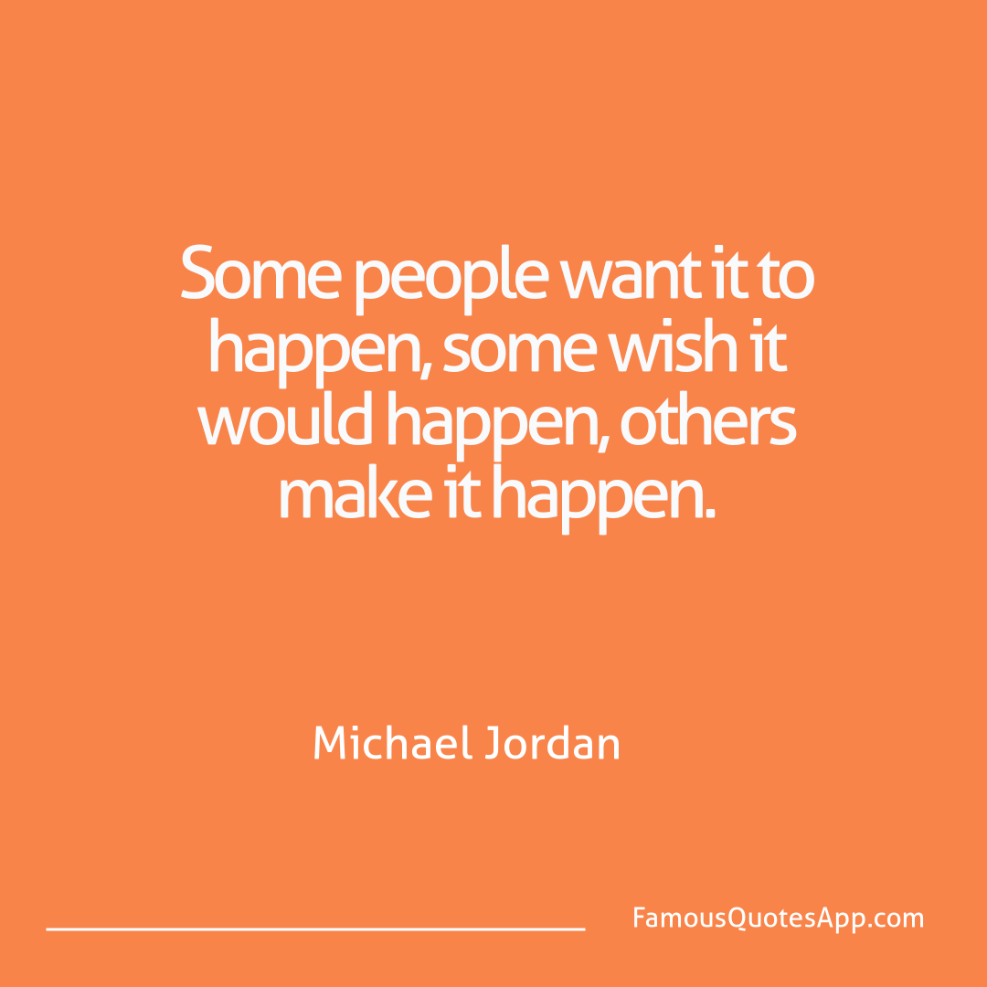 Success Michael Jordan Some people want it