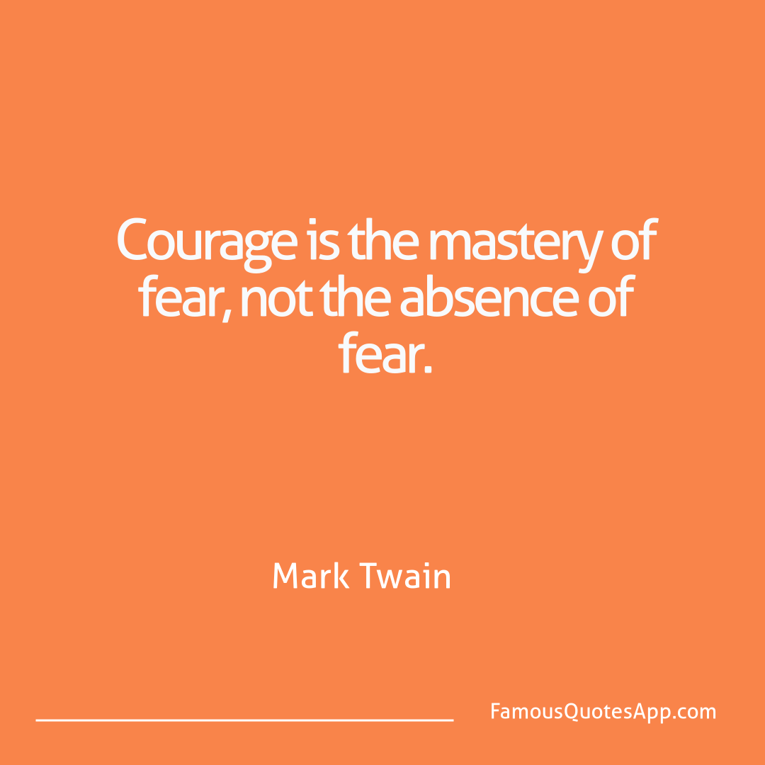 Wisdom Mark Twain Courage is the maste