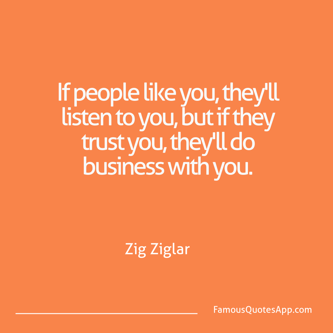 People Zig Ziglar If people like you,