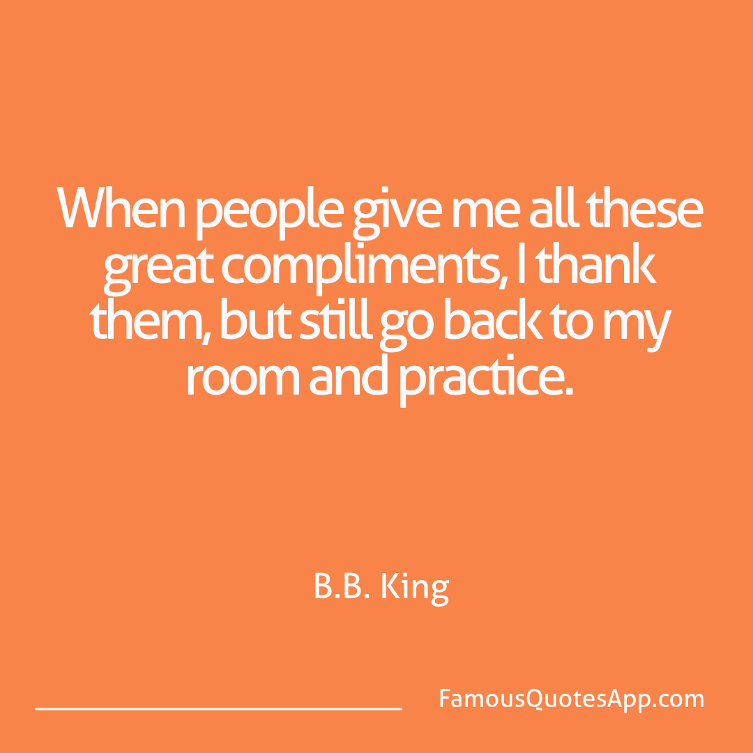 Motivation B.B. King When people give me