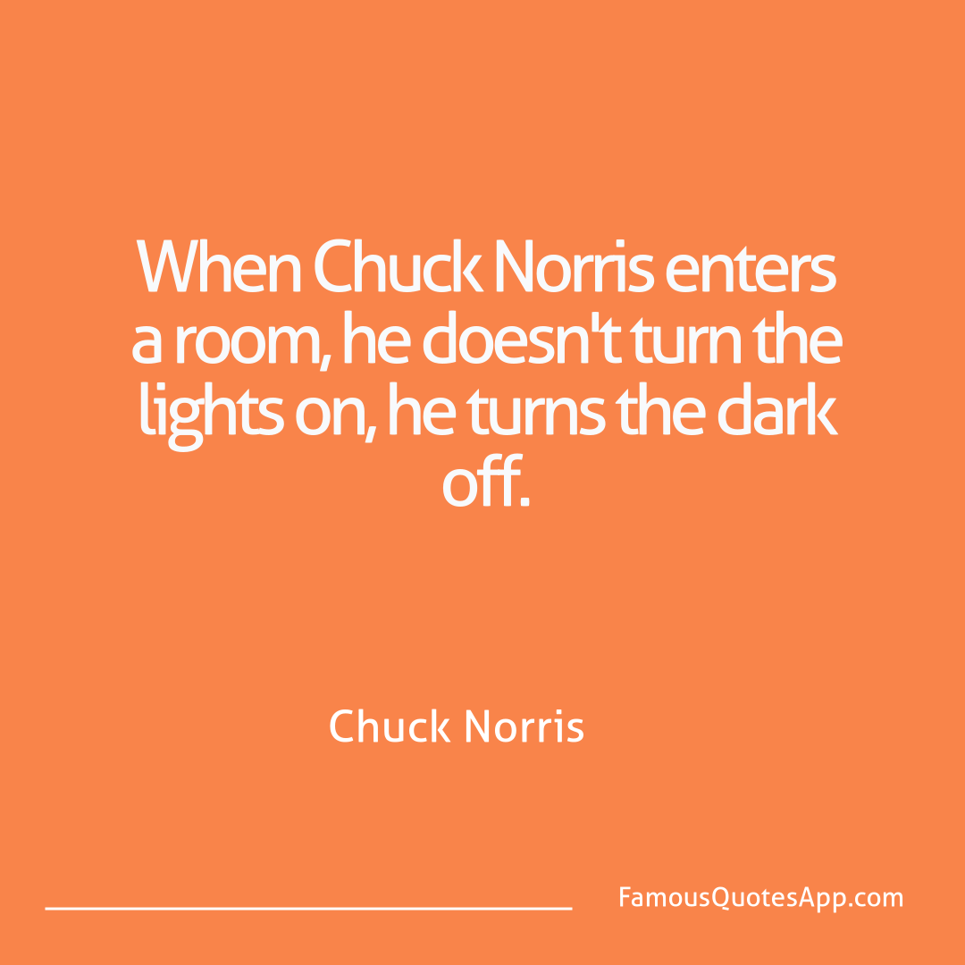 Chuck Norris Chuck Norris When Chuck Norris en