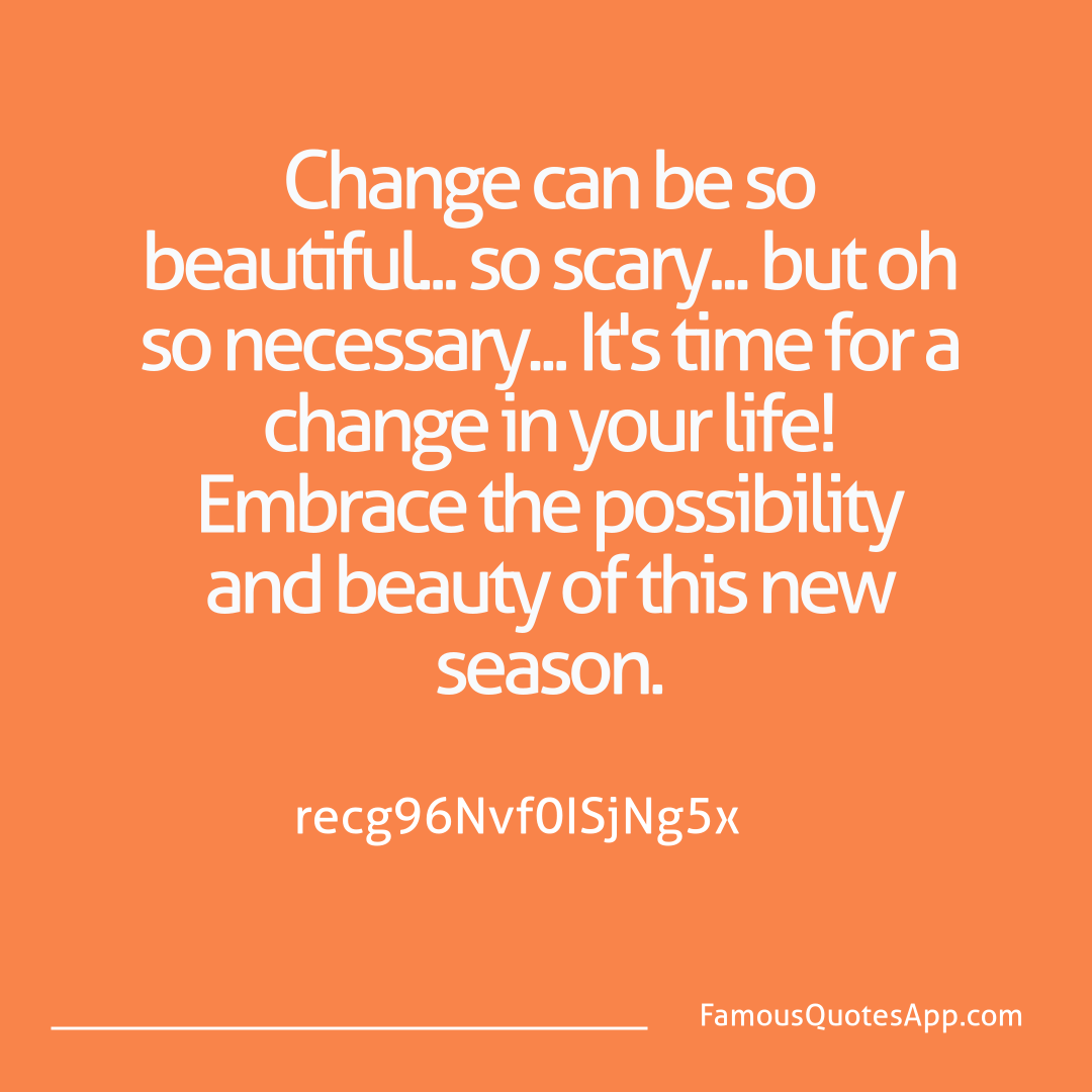 Wisdom Steve Maraboli Change can be so bea