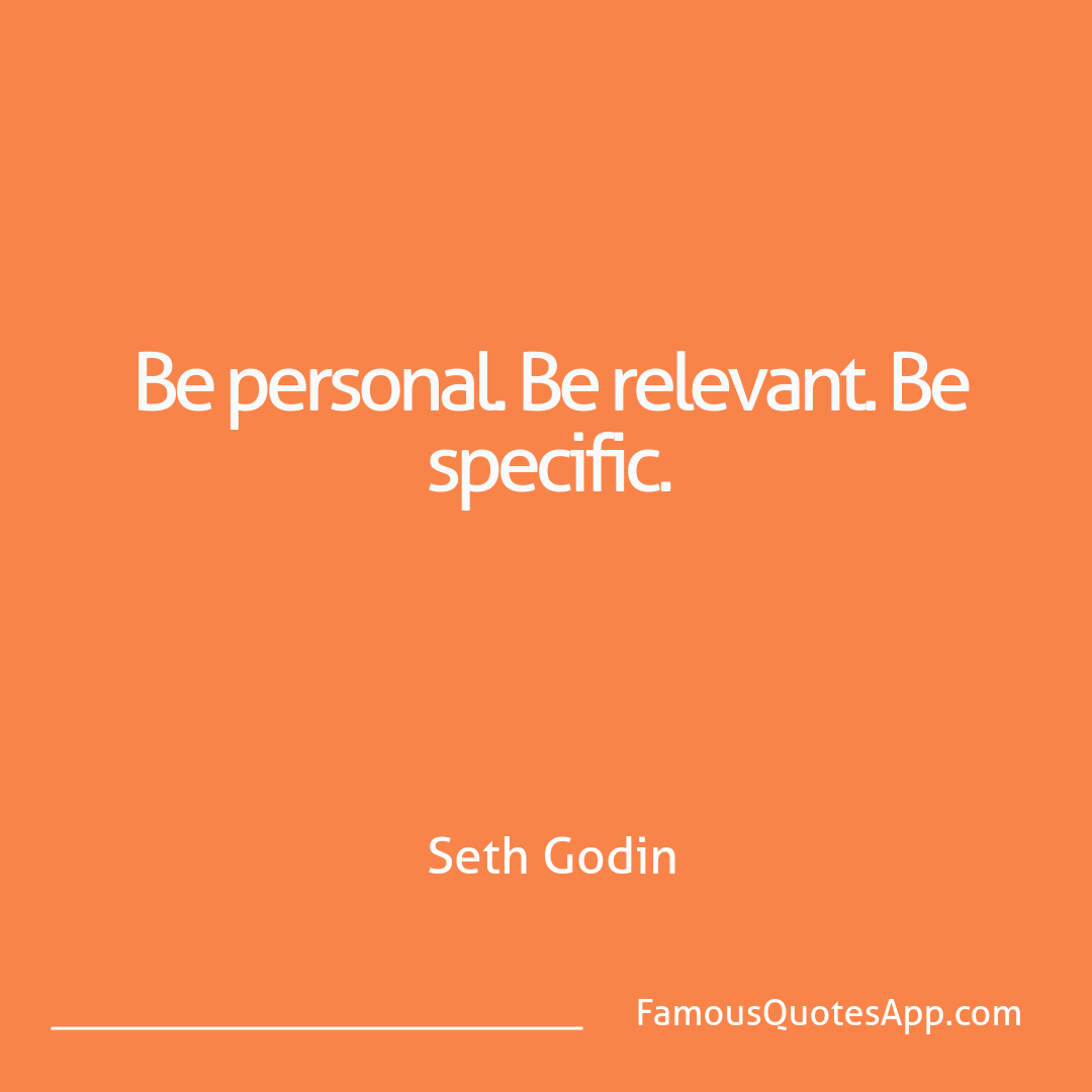 Success Seth Godin Be personal. Be rele
