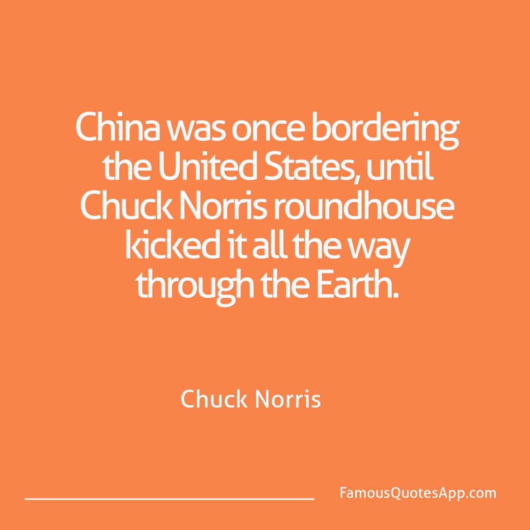 Chuck Norris Chuck Norris China was once borde