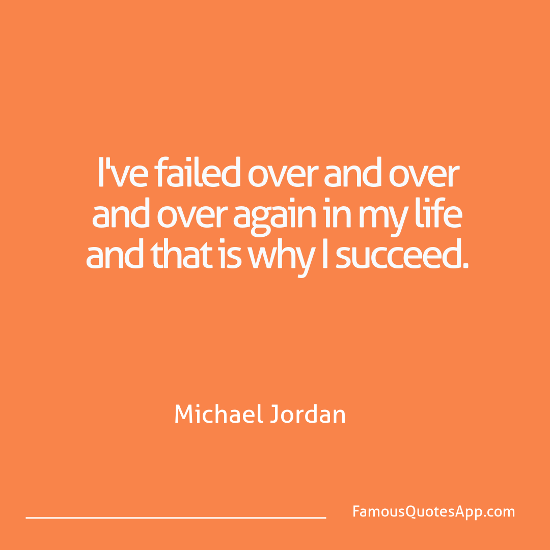 Failure Michael Jordan I've failed over and