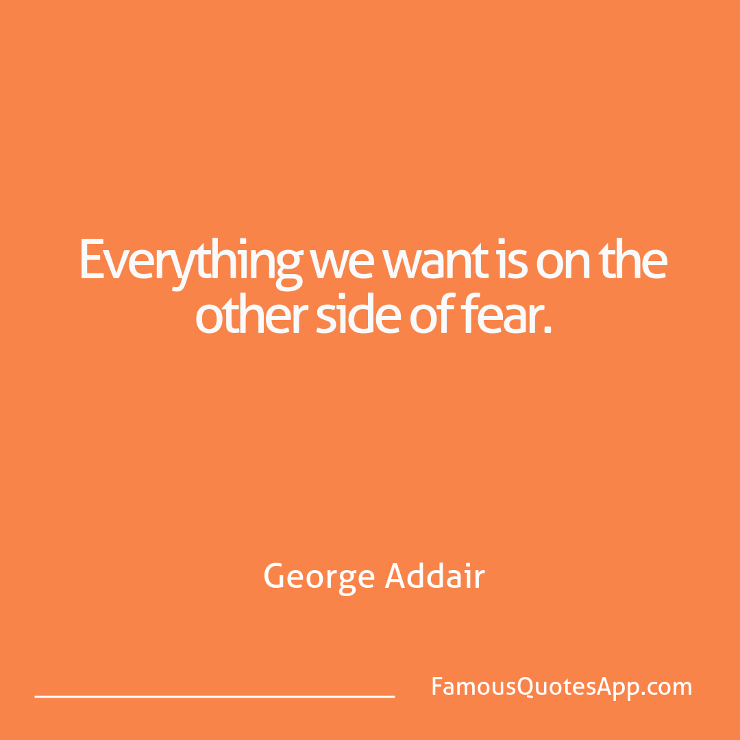 Wisdom George Addair Everything we want i