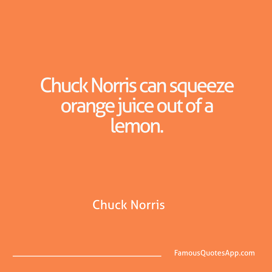 Chuck Norris Chuck Norris Chuck Norris can squ