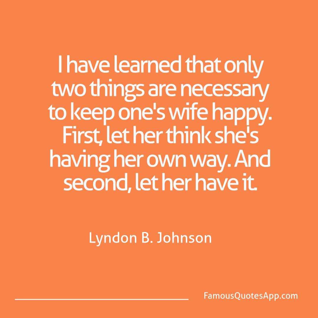 People Lyndon B. Johnson I have learned that