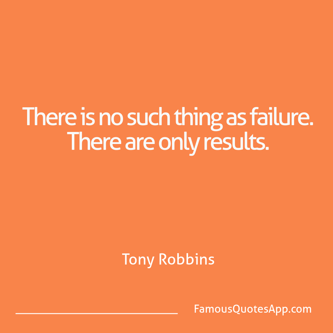 Failure Tony Robbins There is no such thi