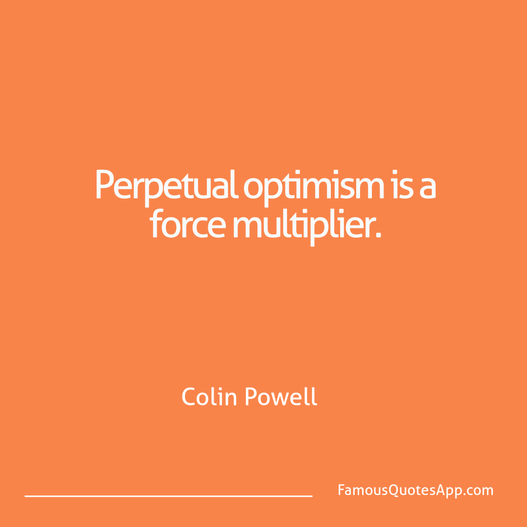 Motivation Colin Powell Perpetual optimism i