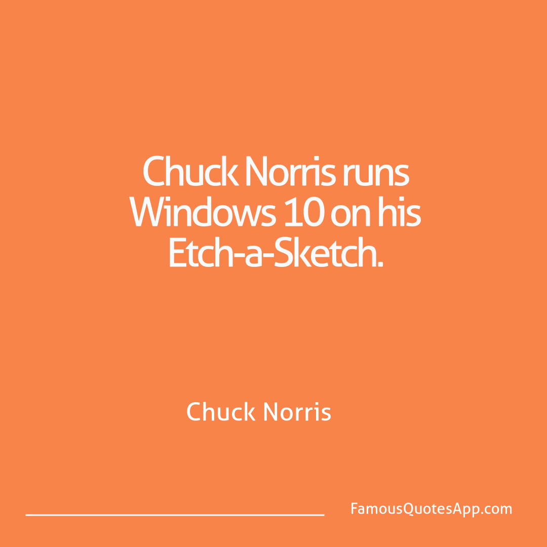 Chuck Norris Chuck Norris Chuck Norris runs Wi