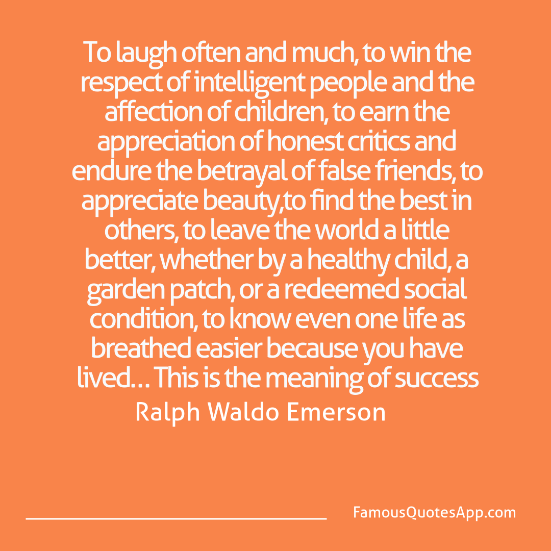 Success Ralph Waldo Emerson To laugh often and m