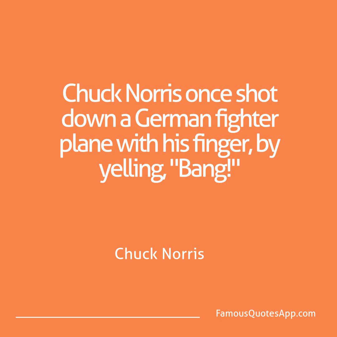 Chuck Norris Chuck Norris Chuck Norris once sh