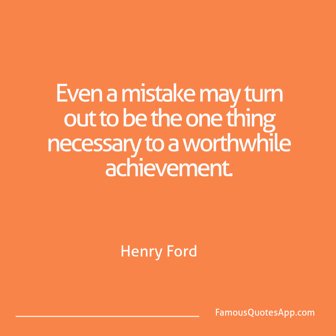 Failure Henry Ford Even a mistake may t