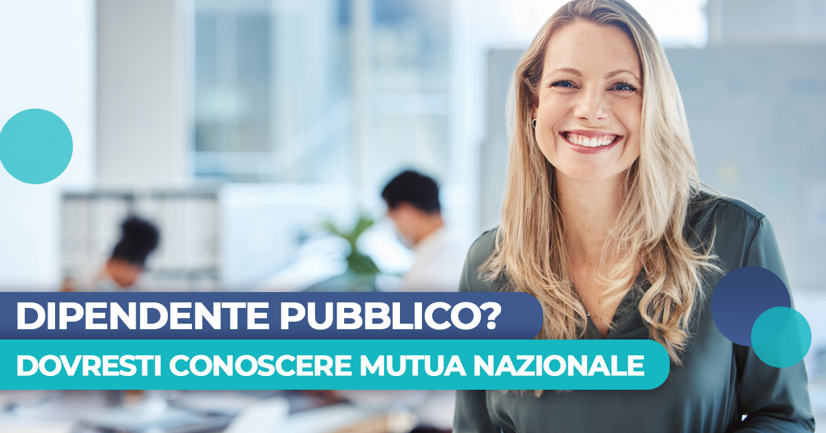 Sei un dipendente pubblico? Dovresti conoscere Mutua Nazionale