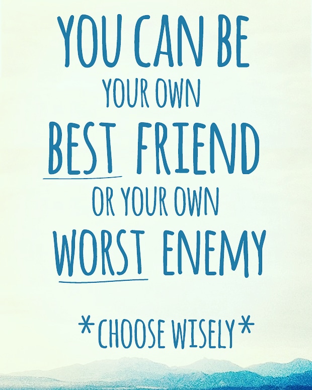 Are You Your Friend or Your Enemy