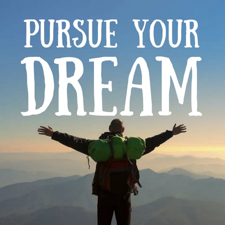 PURSUE MY DREAMS