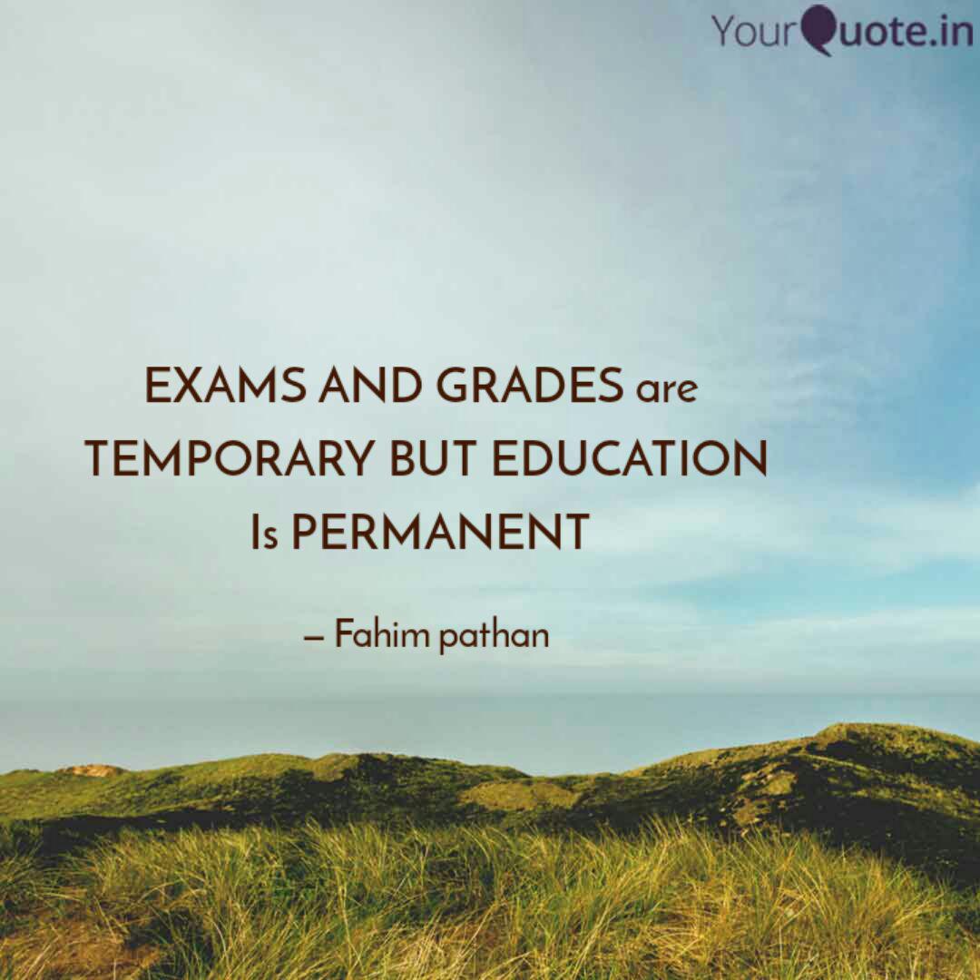 Grades are temporary in life