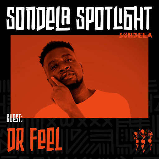 Sondela Spotlight 021 - Dr Feel cover