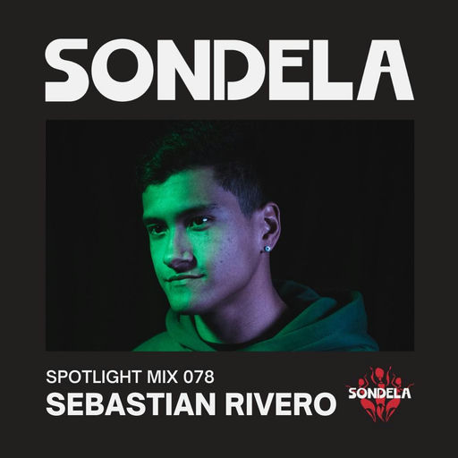 Sondela Spotlight 078 - Sebastian Rivero cover
