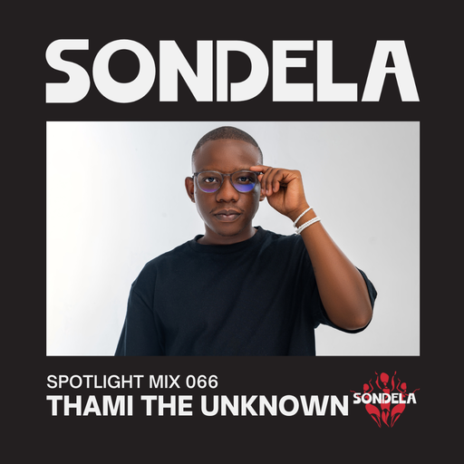 Sondela Spotlight 066 - Thami The Unknown cover