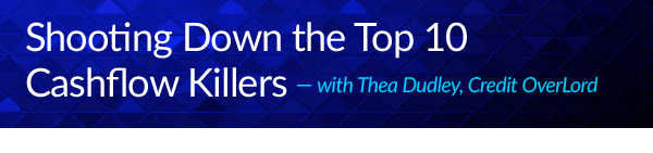 Subject Matter Expert Series: Shooting Down the Top 10 Cashflow Killers