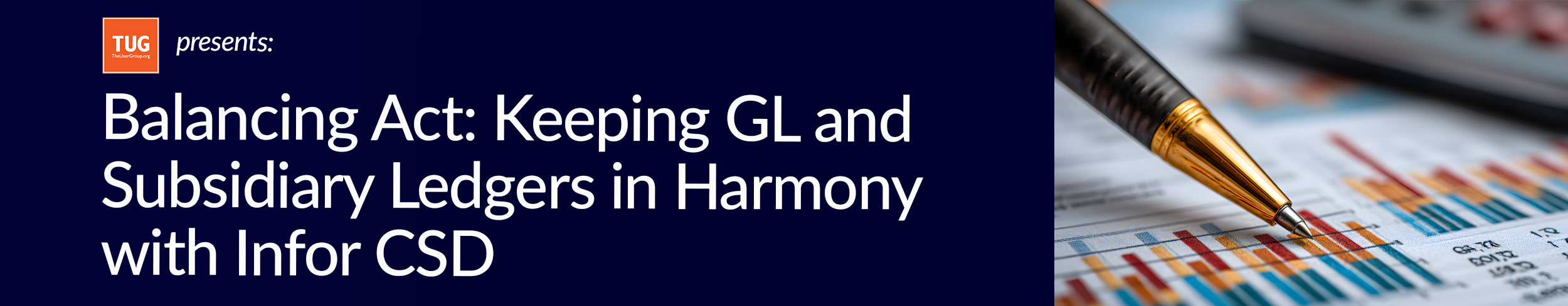 TUG Presents: Balancing Act &mdash; Keeping GL and Subsidiary Ledgers in Harmony with Infor CSD