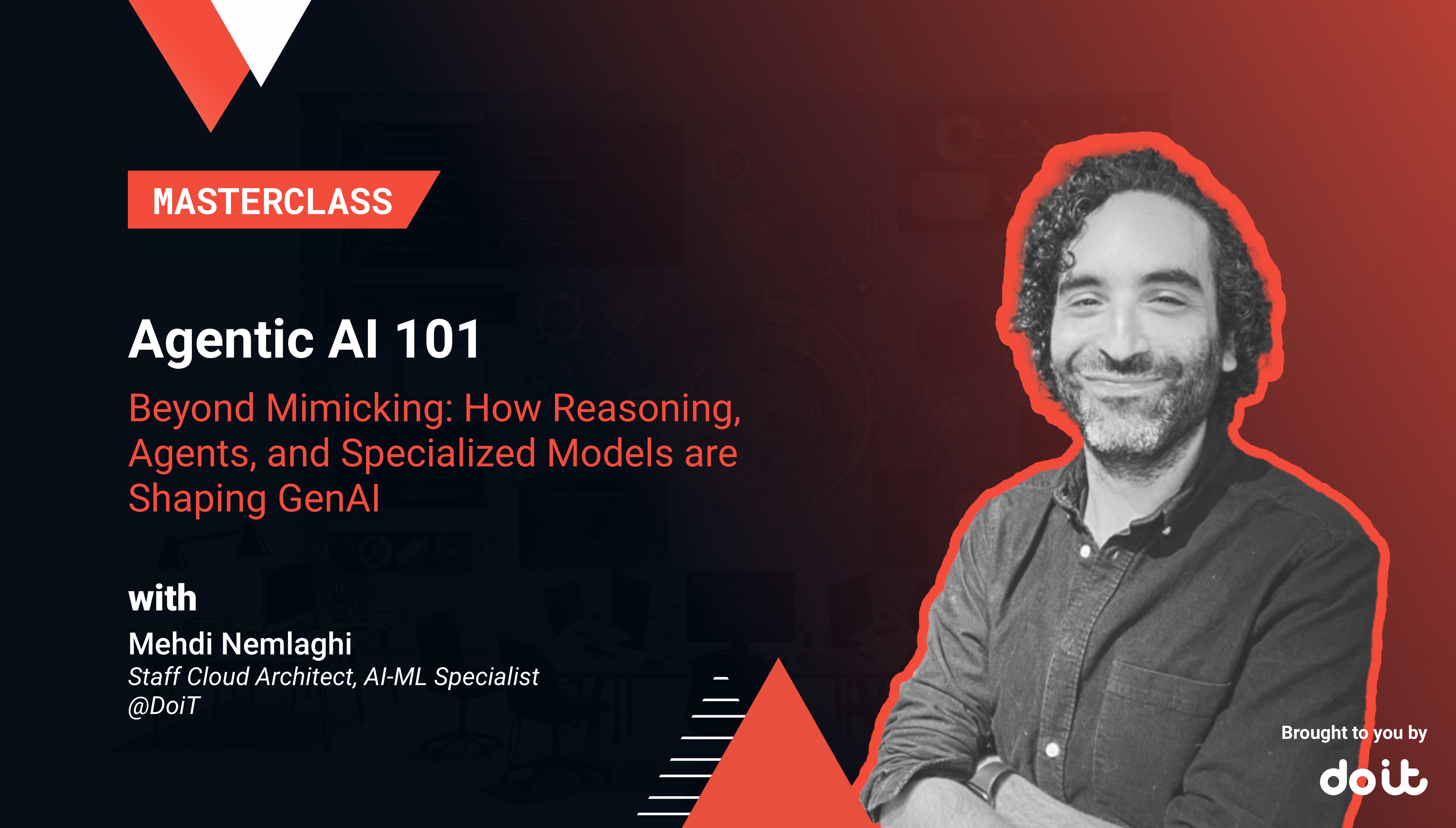 _Beyond Mimicking: How Reasoning, Agents, and Specialized Models are Shaping GenAI_
Less Talk. More action _This masterclass guides you through the latest breakthroughs in AI reasoning, smart agents, and specialized foundation models. Discover how AI is rapidly evolving to handle complex real-world challenges. Join us on this exciting journey!_
