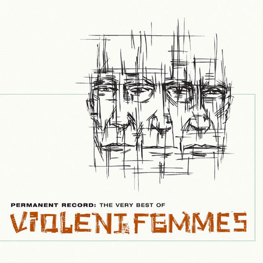 Artwork for Permanent Record: The Very Best Of The Violent Femmes (GH)