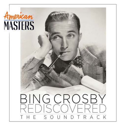 Artwork for Bing Crosby Rediscovered: The Soundtrack (American Masters)
