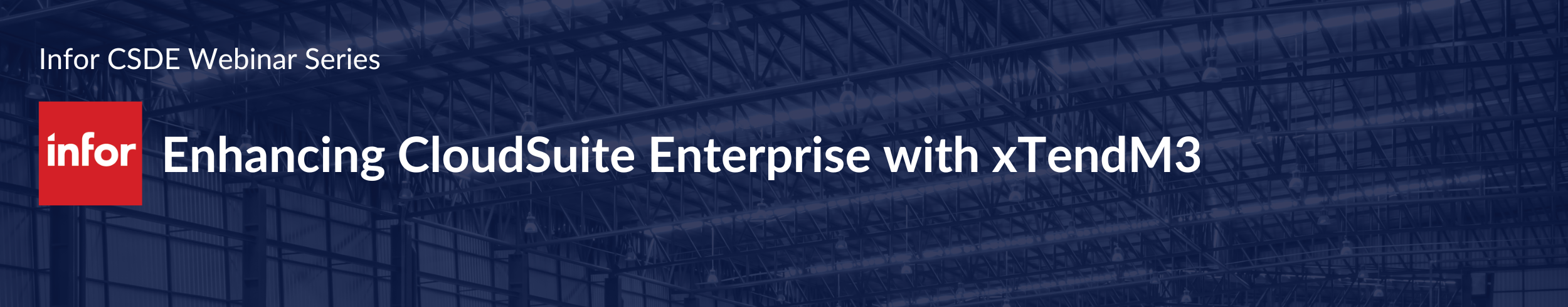 Infor CSDE Series: Enhancing Infor CloudSuite Enterprise with xTendM3