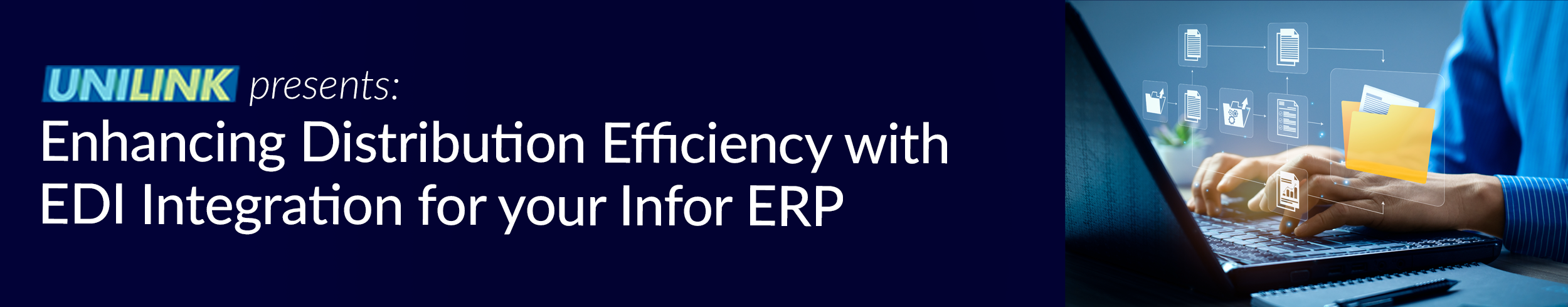 Unilink presents: Enhancing Distribution Efficiency with EDI Integration for your Infor ERP