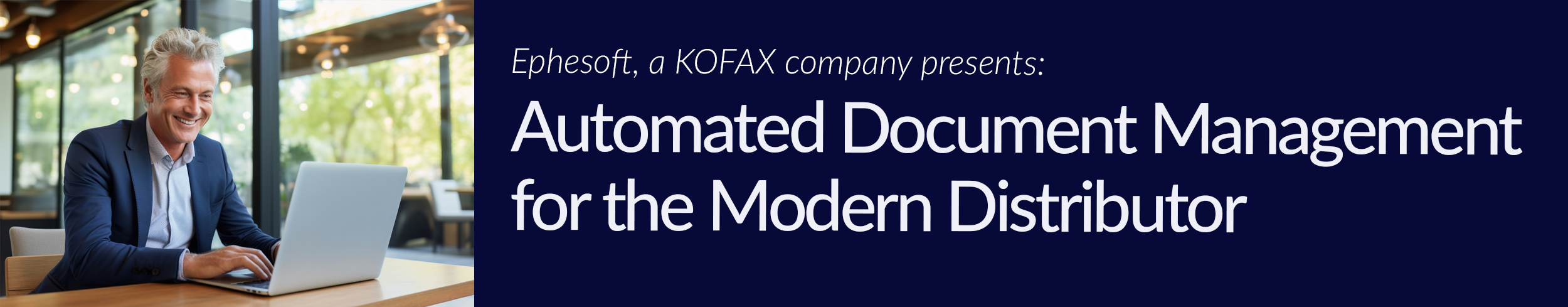 Ephesoft, a KOFAX company presents Automated Document Management for the Modern Distributor