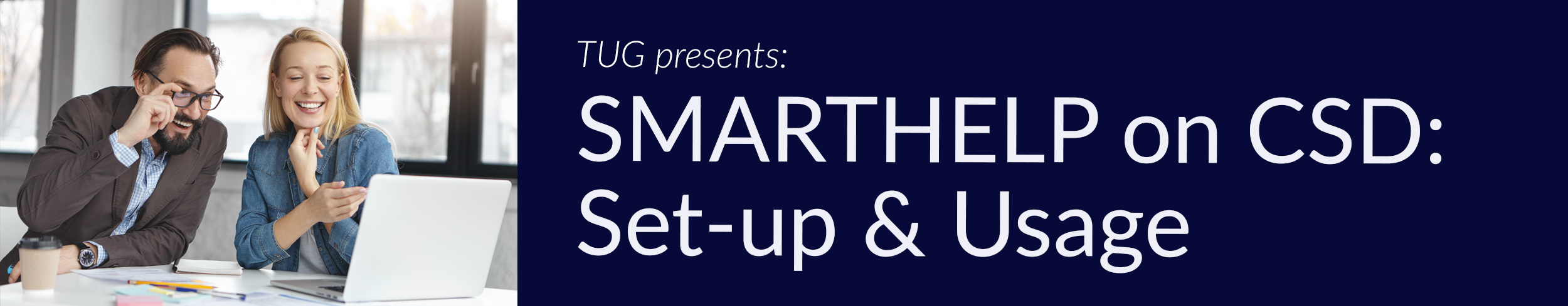 TUG Presents: SMARTHELP on CSD: Set-up and Usage