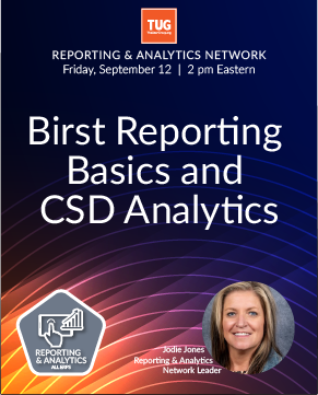 The Reporting and Analytics Network Group presents: Birst Reporting Basics and CSD Analytics